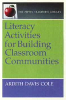 Paperback Literacy Activities for Building Classroom Communities (the Pippin Teacher's Library) Book