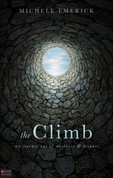 Paperback The Climb: My Journey Out of Darkness & Despair Book