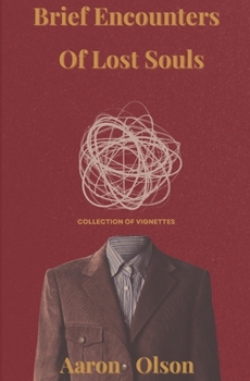 Brief Encounters Of Lost Souls