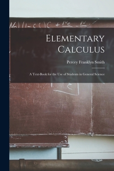 Paperback Elementary Calculus: A Text-Book for the Use of Students in General Science Book