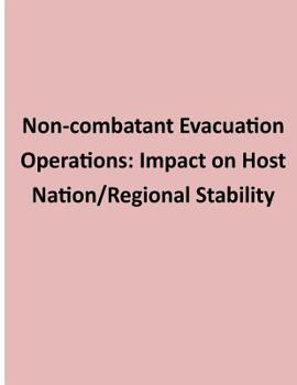 Paperback Non-combatant Evacuation Operations: Impact on Host Nation/Regional Stability Book
