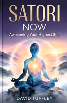 Paperback Satori Now: Awakening Your Highest Self Book
