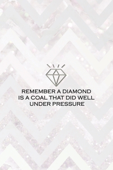Remember A Diamond Is A Coal That Did Well Under Pressure: Notebook Journal Composition Blank Lined Diary Notepad 120 Pages Paperback Pink Zigzag Diamonds