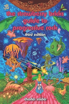 Paperback The Strawberry Bricks Guide to Progressive Rock: Third Edition Book