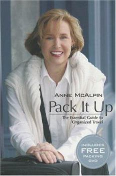 Paperback Pack It Up: The Essential Guide to Organized Travel [With DVD] Book