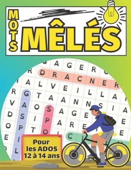 Paperback Mots mêlés Pour les Ados 12 à 14 ans: Livre amusant 80 Puzzles 1360 mots cachés avec solutions [French] Book