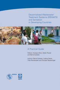Paperback Decentralised Wastewater Treatment Systems and Sanitation in Developing Countries (Dewats): A Practical Guide Book