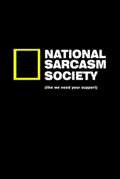 National Sarcasm Society Like We Need Your Support: Hangman Puzzles | Mini Game | Clever Kids | 110 Lined Pages | 6 X 9 In | 15.24 X 22.86 Cm | Single Player | Funny Great Gift