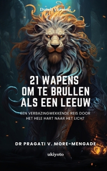 Paperback 21 Wapens Om Te Brullen Als Een Leeuw [Dutch] Book