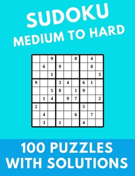 Paperback Sudoku Medium to Hard: 100 Puzzles With Solutions Large Print Puzzles Book For Adults And Kids With Answers Book