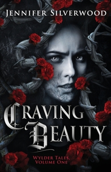 Craving Beauty - Book #1 of the A Wylder Tale