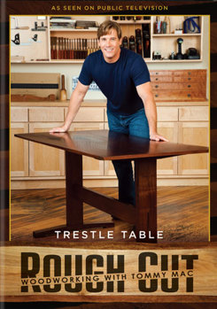 Rough Cut - Woodworking Tommy Mac: Trestle Table