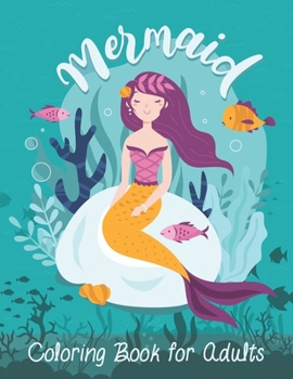 Paperback Mermaid Coloring Book for Adults: An Adult Coloring Book with Beautiful Fantasy Mermaids, Adult Coloring Books Mermaid Book