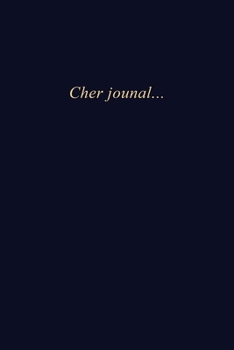 Cher journal...: Carnet de note | 110 pages vierges | format 6x9 po (French Edition)