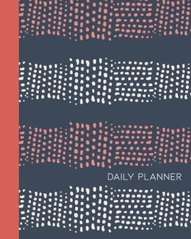 Daily Planner: 180 Days | Undated Schedule Organizer and Hourly Appointment Calendar | Notes, Gratitude, Wellness, and To Do List Sections | Abstract Dots Pattern Cover Design in Navy and Coral