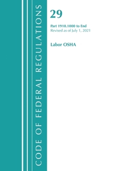 Paperback Code of Federal Regulations, Title 29 Labor/OSHA 1910.1000-End, Revised as of July 1, 2021 Book