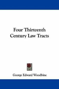 Four Thirteenth Century Law Tracts: A Thesis Presented to the Faculty of the Graduate School of Yale University in Candidacy for the Degree of Doctor of Philosophy