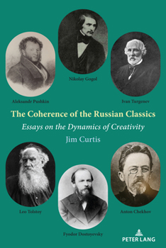 Paperback The Coherence of the Russian Classics: Essays on the Dynamics of Creativity Book