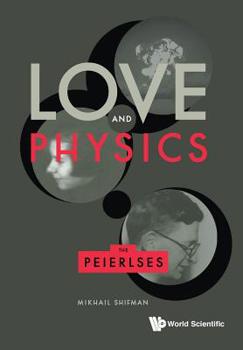 Paperback Love and Physics: The Peierlses Book