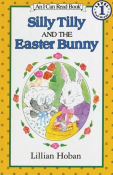 Paperback Silly Tilly and the Easter Bunny: An Easter and Springtime Book for Kids Book