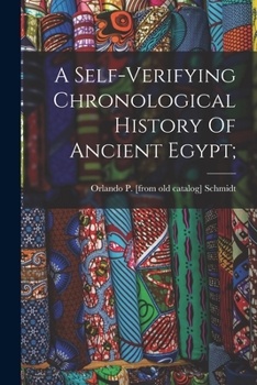 Paperback A Self-verifying Chronological History Of Ancient Egypt; Book