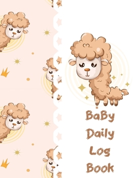 Baby Daily Log Book: Nanny log book for Toddler, Tracker for Newborns, Baby Health Notebook