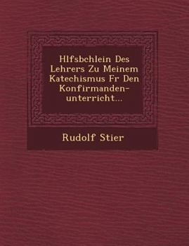 Paperback H Lfsb Chlein Des Lehrers Zu Meinem Katechismus Fur Den Konfirmanden-Unterricht... [German] Book