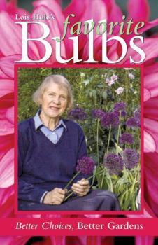 Paperback Lois Hole's Favorite Bulbs: Better Choices, Better Gardens Book