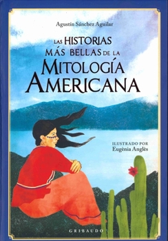 Las historias más bellas de la mitología americana - Book  of the Le più belle storie / Las historias más bellas