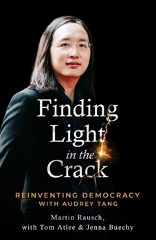 Paperback Finding Light in the Crack: Reinventing Democracy with Audrey Tang Book