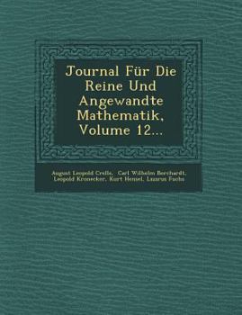 Paperback Journal Fur Die Reine Und Angewandte Mathematik, Volume 12... [Latin] Book