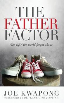 Paperback The Father Factor The Key The World Forgot About Book