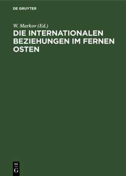 Hardcover Die Internationalen Beziehungen Im Fernen Osten: (1870-1945) [German] Book