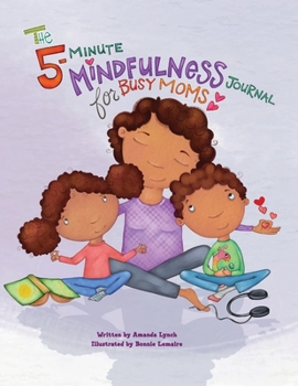 Paperback The 5-Minute Mindfulness Journal for Busy Moms Book