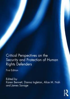 Hardcover Critical Perspectives on the Security and Protection of Human Rights Defenders Book