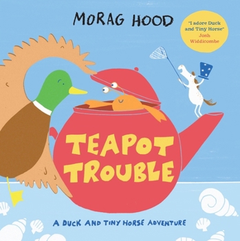 Paperback Teapot Trouble: A Duck and Tiny Horse Adventure Book