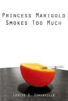 Paperback Princess Marigold Smokes Too Much Book