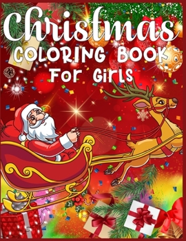 Paperback Christmas Coloring Book For Girls: Best Christmas coloring books Every image is printed on a single-sided page Best Christmas Gift for Girls Book