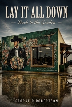 Paperback Lay it All Down: Back to the Garden Book