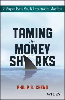 Paperback Taming the Money Sharks: 8 Super-Easy Stock Investment Maxims Book