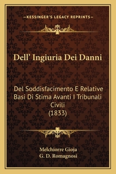 Dell'ingiuria: Dei Danni, Del Soddisfacimento E Relative Basi Di Stima Avanti I Tribunali Civili