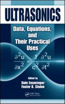 Hardcover Ultrasonics: Data, Equations and Their Practical Uses Book