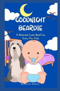 Paperback Goodnight Beardie: A Bearded Collie Book For Children Book