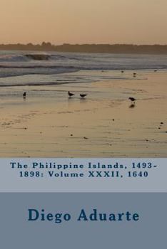 Paperback The Philippine Islands, 1493-1898: Volume XXXII, 1640 Book