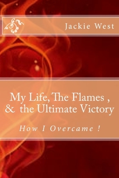 Paperback My life, The flames, and the Ultimate Victory Book