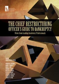 Paperback The Chief Restructuring Officer's Guide to Bankruptcy: Views from Leading Insolvency Professionals Book