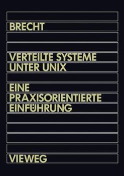 Paperback Verteilte Systeme Unter UNIX: Eine Praxisorientierte Einführung [German] Book