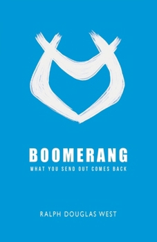 Paperback Boomerang: What You Send Out Comes Back: What You Send Book