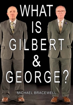 Hardcover What Is Gilbert & George Book