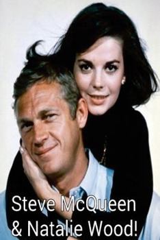 Paperback Steve McQueen & Natalie Wood!: The King of Cool & the Tragic Actress! Book